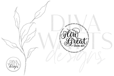 How Great Thou Art SVG | Round Design SVG Diva Watts Designs 