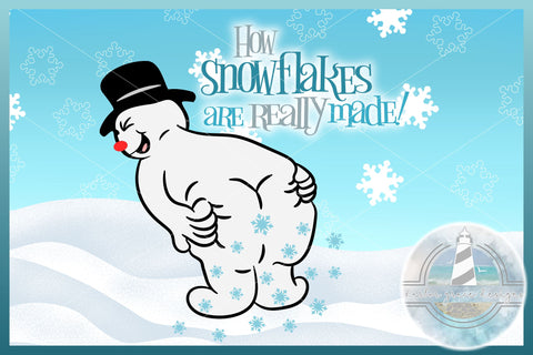 How Snowflakes Are Really Made Snowman Funny Quote SVG SVG Harbor Grace Designs 