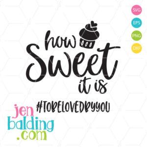 How Sweet It Is SVG So Fontsy Design Shop 