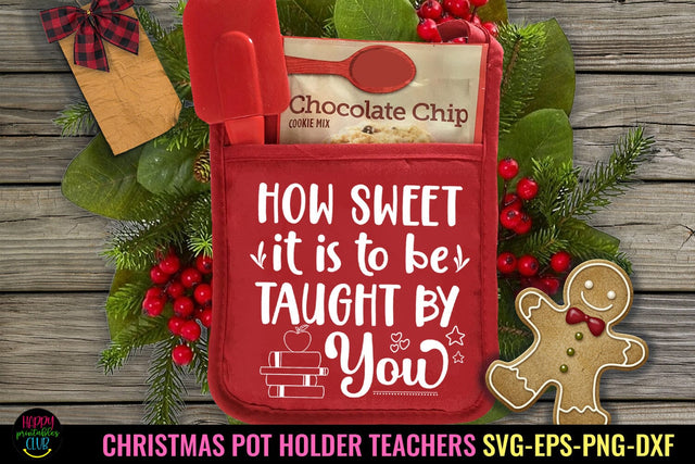 How Sweet It Is To Be I Christmas Pot Holders Teachers SVG SVG Happy Printables Club 