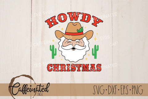 Howdy Christmas Cowboy Santa SVG SVG Caffeinated SVGs 