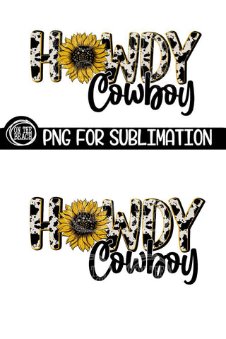 Howdy Cowboy - Sunflower - Cowhide - Sublimation Sublimation On the Beach Boutique 