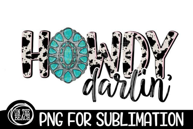 Howdy Darlin' - Pink - Turquoise - Cowhide - 300 DPI - Sub Sublimation On the Beach Boutique 