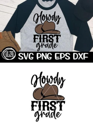 Howdy First Grade - Cowboy SVG - Back To School SVG PNG EPS DXF SVG On the Beach Boutique 
