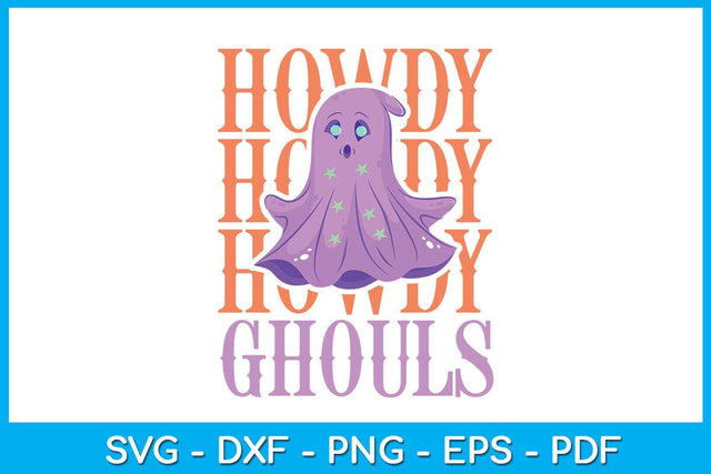 Howdy Ghouls Halloween SVG PNG PDF Cut File SVG Creativedesigntee 