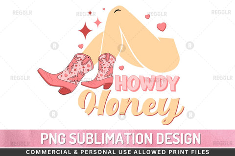 Howdy honey SVG Sublimation Regulrcrative 