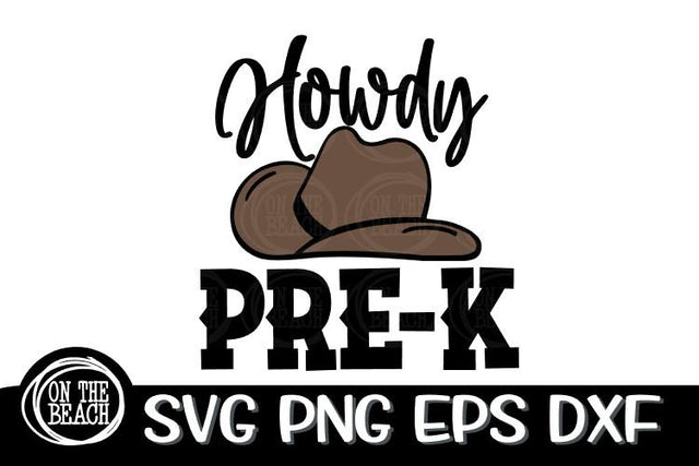 Howdy Pre-K Cowboy SVG Back To School SVG PNG EPS DXF SVG On the Beach Boutique 