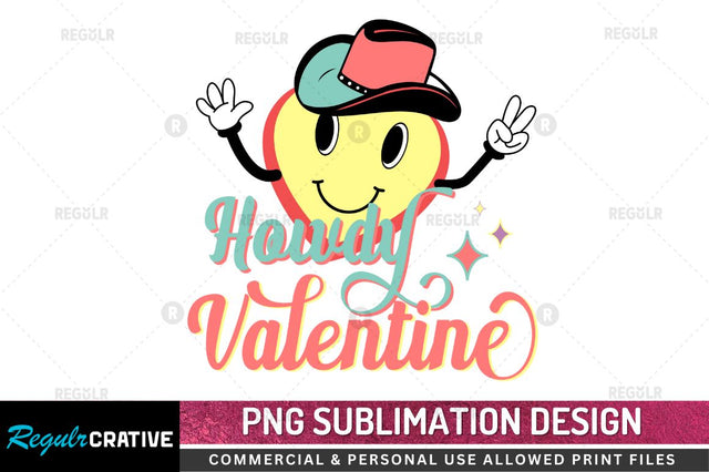 Howdy valentine SVG Sublimation Regulrcrative 
