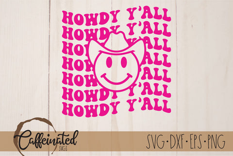 Howdy Y'all SVG, Smiley Face svg SVG Caffeinated SVGs 