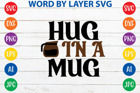 Hug In A Mug, Coffee SVG Cut File SVG Rafiqul20606 