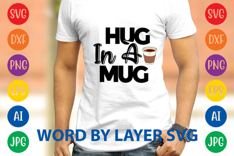 Hug In A Mug, Coffee SVG Design SVG Rafiqul20606 