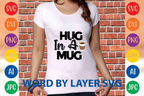 Hug In A Mug, Coffee SVG Design SVG Rafiqul20606 