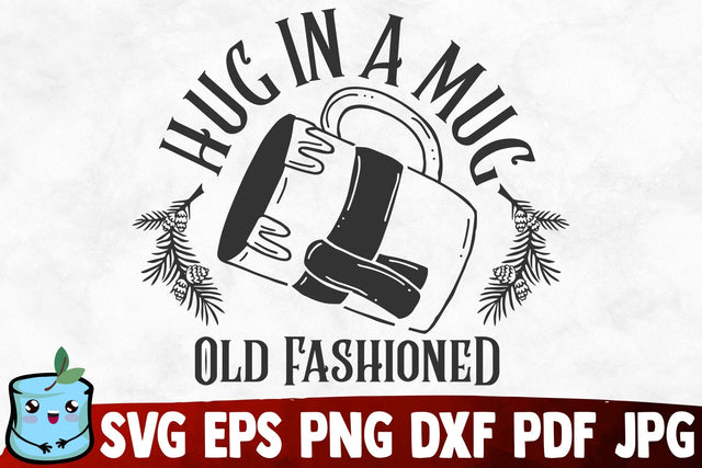 Hug In A Mug Old Fashioned SVG MintyMarshmallows 