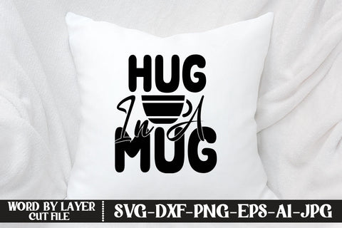 Hug In A Mug SVG DESIGN SVG MStudio 