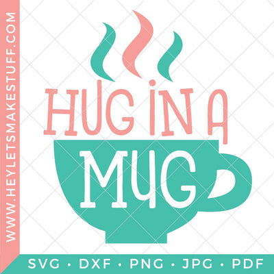 Hug In A Mug SVG Hey Let's Make Stuff 