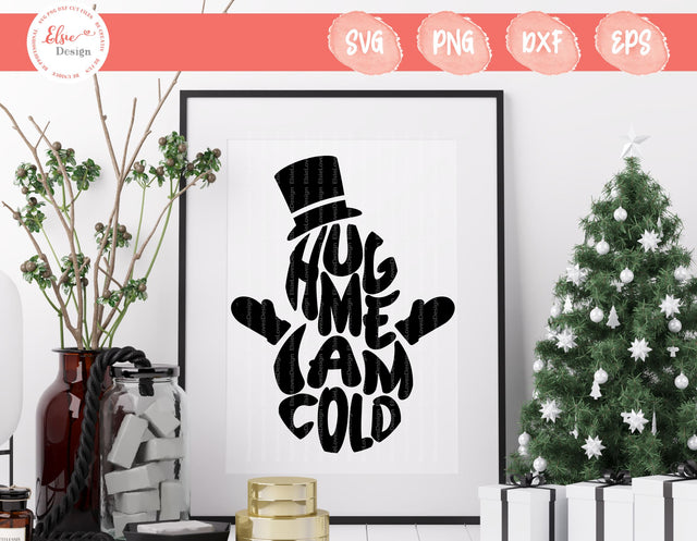 Hug Me I Am Cold - SVG, PNG, DXF, EPS SVG Elsie Loves Design 