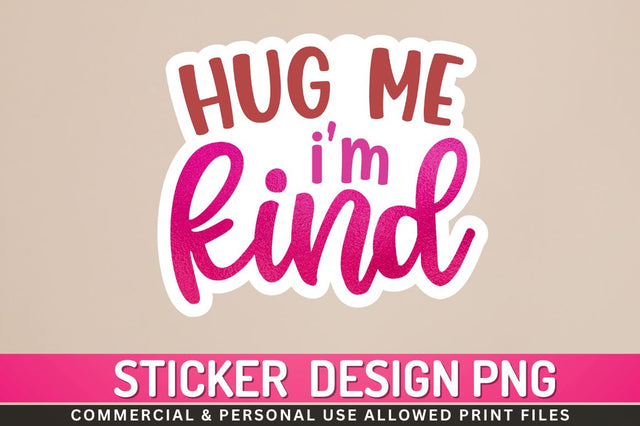 Hug me im kind Sublimation PNG Sublimation Regulrcrative 