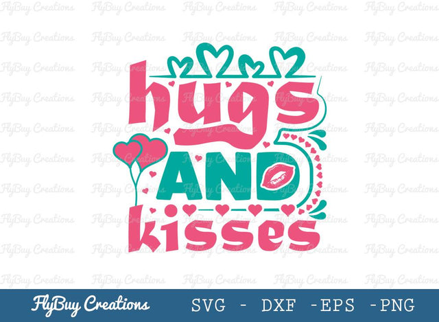 Hugs And kisses | Hugs | Balloons | Valentine's Day | Valentine Wishes | Love | Lip | Kisses | Heart | Kid Valentine | T-shirt Design | Valentine Quotes | Valentine Design SVG ETC Craft 