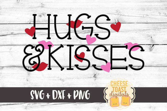 Hugs and Kisses SVG Cheese Toast Digitals 
