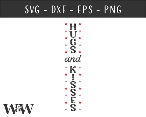 Hugs and Kisses SVG | Valentine's Porch Sign SVG SVG Wood And Walt 