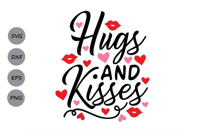 Hugs And Kisses| Valentines Day Saying SVG Cutting Files SVG CosmosFineArt 