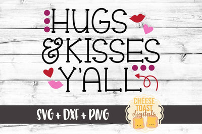 Hugs and Kisses Y'all SVG Cheese Toast Digitals 