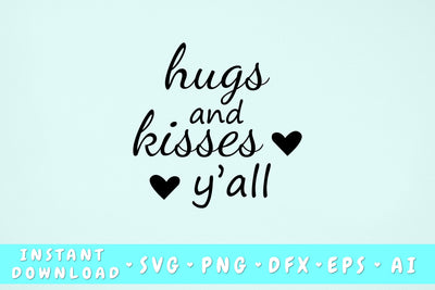 Hugs And Kisses Y'all SVG SVG HappyDesignStudio 