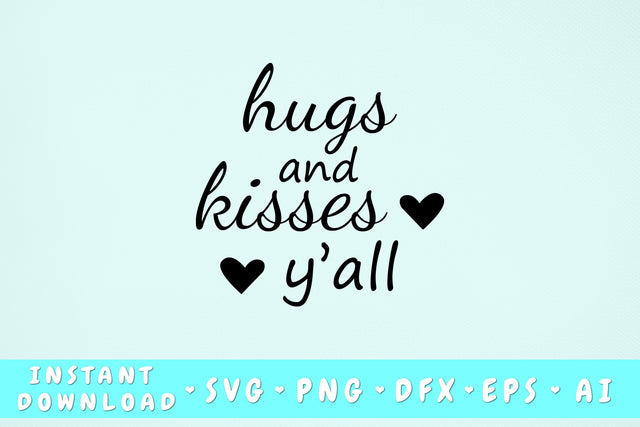 Hugs And Kisses Y'all SVG SVG HappyDesignStudio 