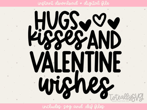 Hugs, Kisses, and Valentine Wishes, Holiday Valentines Day SVG File SVG Toteally Creations 