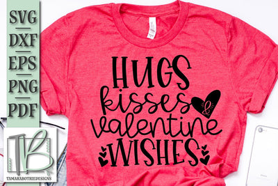 Hugs Kisses and Valentine Wishes SVG File, Valentine's SVG Cut File SVG TB Designs 