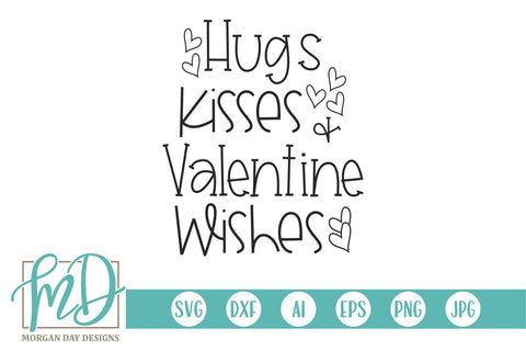 Hugs Kisses And Valentine Wishes SVG Morgan Day Designs 