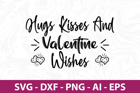 Hugs Kisses and Valentine Wishes svg SVG nirmal108roy 