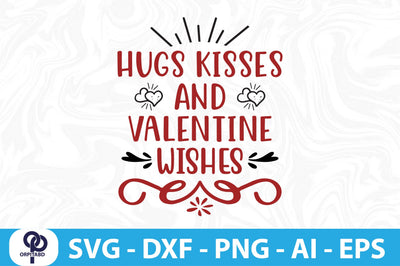 HUGS KISSES and VALENTINE WISHES- SVG SVG orpitasn 
