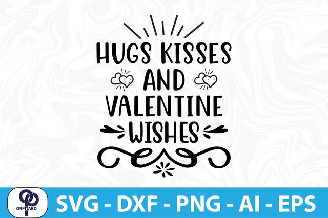 HUGS KISSES and VALENTINE WISHES- SVG SVG orpitasn 