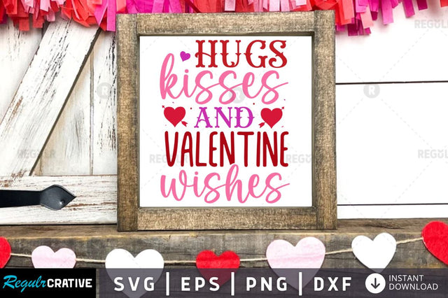 Hugs kisses and valentine wishes SVG SVG Regulrcrative 