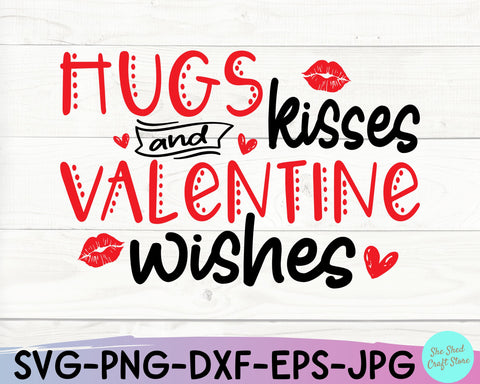 Hugs Kisses and Valentine Wishes SVG - Valentine's Day SVG SVG She Shed Craft Store 