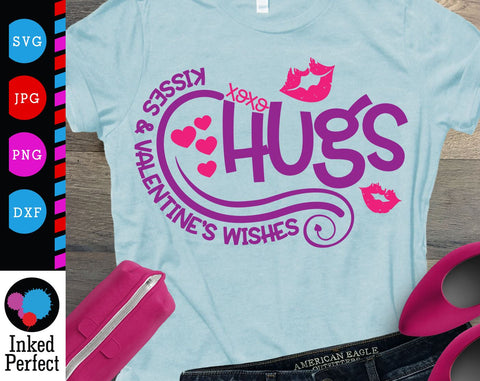 Hugs Kisses And Valentines Day Wishes SVG Inked Perfect 