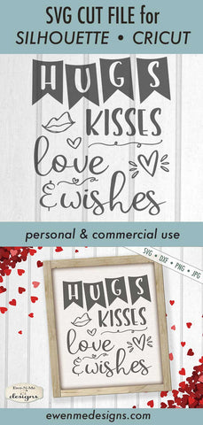 Hugs Kisses Love Wishes - Valentine - SVG SVG Ewe-N-Me Designs 
