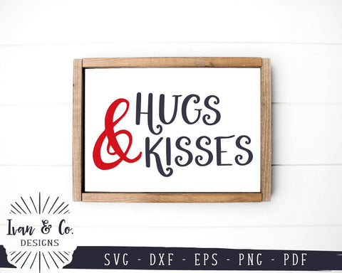 Hugs & Kisses Svg | Valentine's Day Svg | SVGs for Signs | Farmhouse Svg | Commercial Use | Cricut | Silhouette | Digital Cut Files (1094476163) SVG Ivan & Co. Designs 