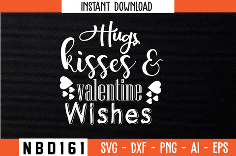 hugs kisses & valentine wishes Svg Design SVG Nbd161 