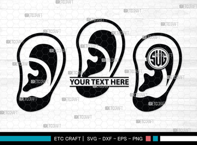 Human Ear Monogram, Human Ear Silhouette, Human Ear SVG, Ear Svg, Ears Svg, Hear Svg, Ears Bundle, SB00146 SVG ETC Craft 