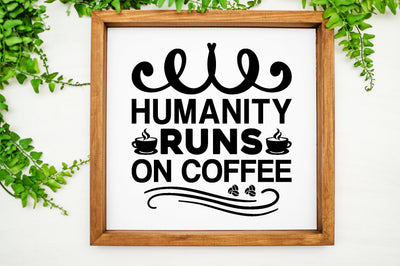 humanity runs on coffee SVG SVG buydesign 