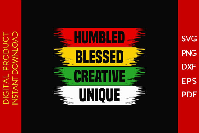 Humbled Blessed Creative Unique Juneteenth SVG PNG PDF Cut File SVG Creativedesigntee 