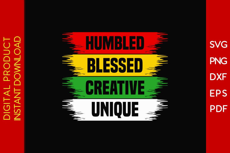 Humbled Blessed Creative Unique Juneteenth SVG PNG PDF Cut File SVG Creativedesigntee 