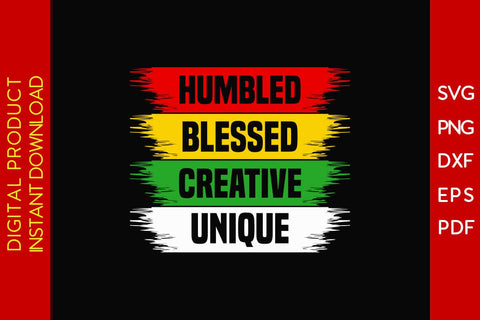 Humbled Blessed Creative Unique Juneteenth SVG PNG PDF Cut File SVG Creativedesigntee 