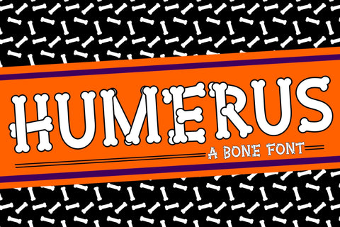 Humerus | A Bone Font Font Kitaleigh 
