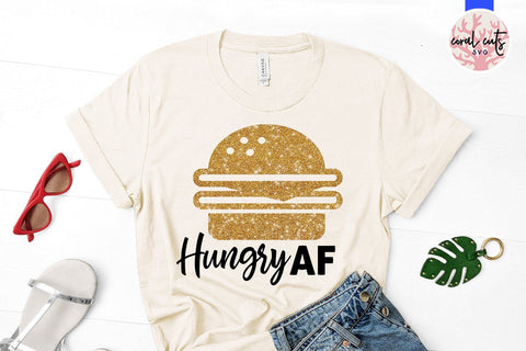 Hungry AF – Food and Drink SVG EPS DXF PNG SVG CoralCutsSVG 