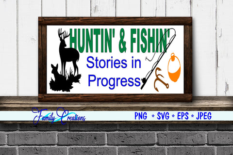 Huntin' & Fishin' Stories in Progress SVG Family Creations 