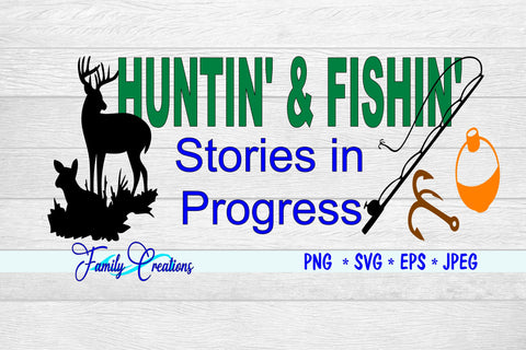 Huntin' & Fishin' Stories in Progress SVG Family Creations 