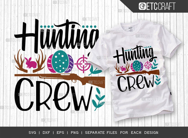 Hunting Crew SVG Cut File | Easter Egg Hunt Svg | Easter Bunny Svg | Easter Egg Svg | T-shirt Design SVG ETC Craft 
